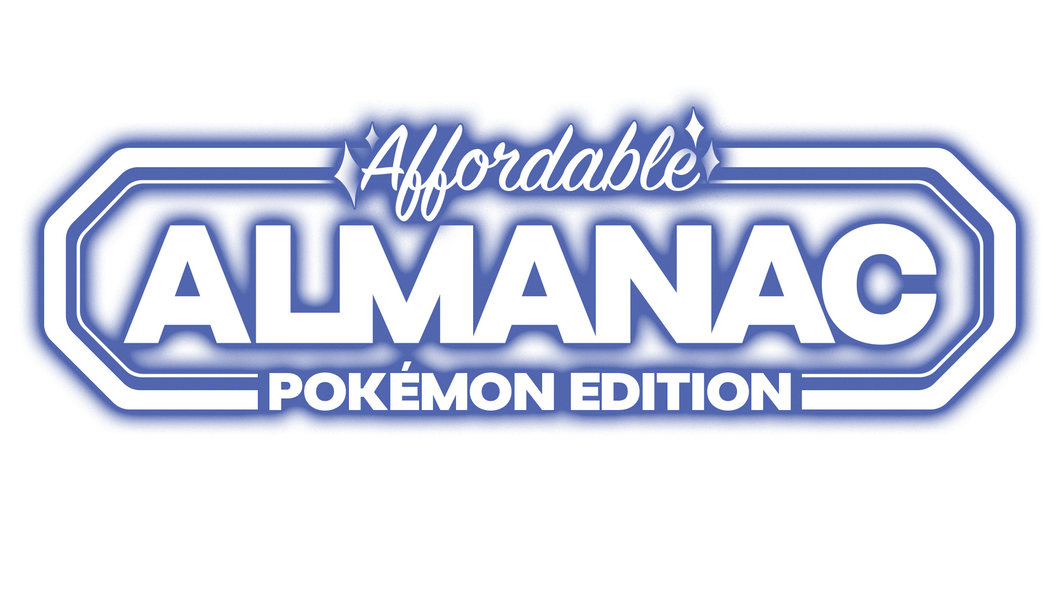 The Affordable Almanac Pokemon Edition Volume 6